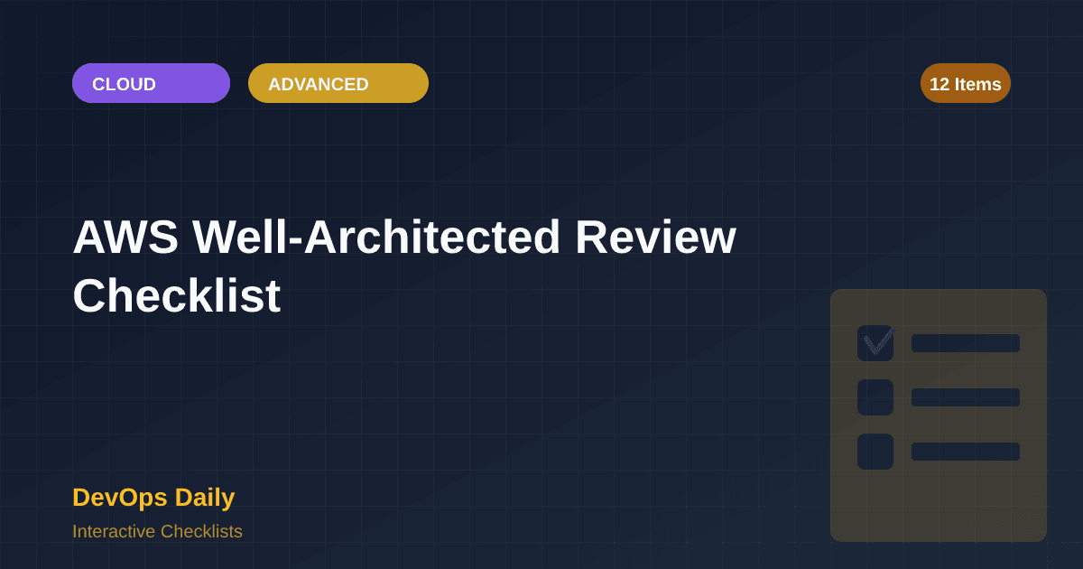 AWS Well-Architected Review Checklist